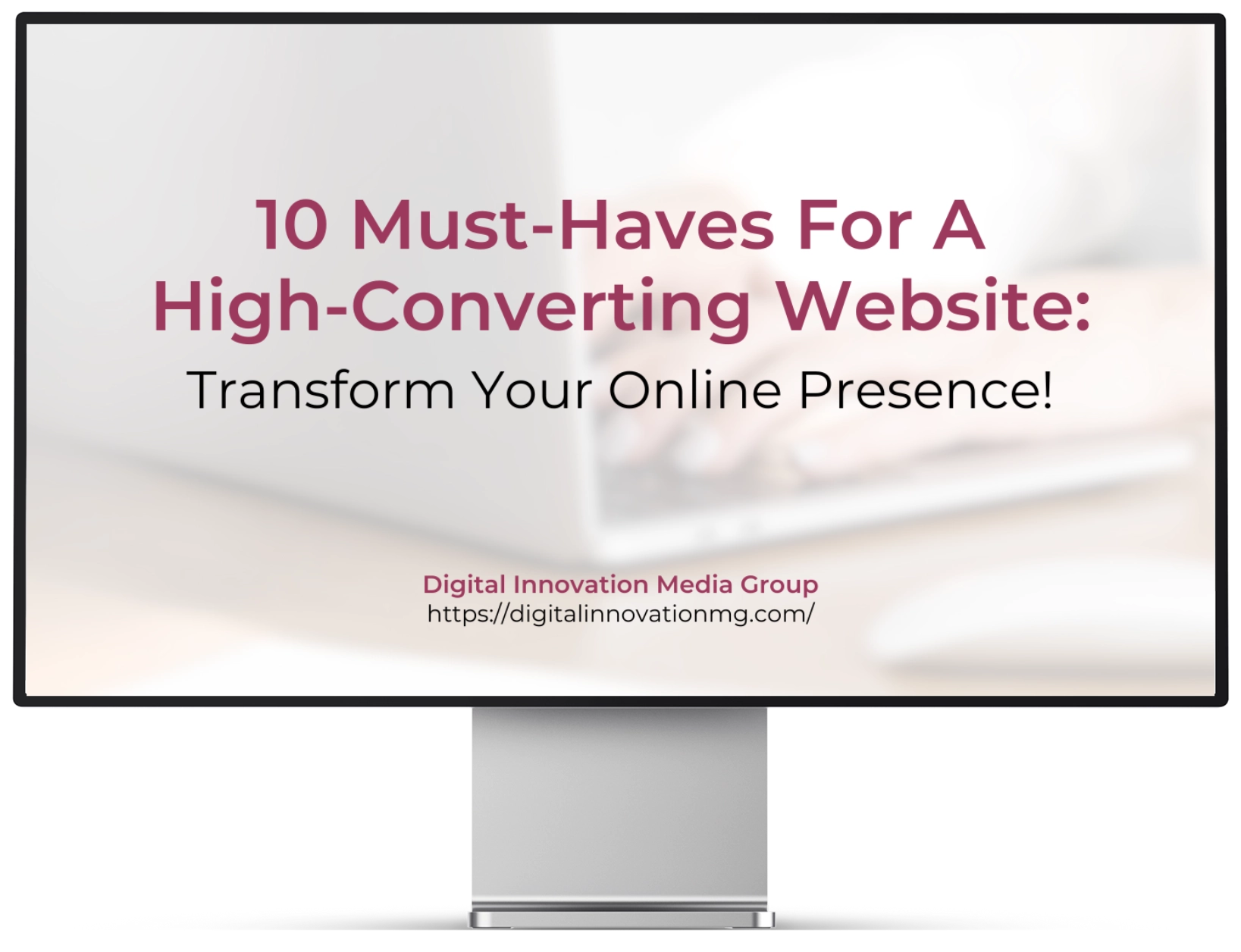 10 Must Have For A High Converting Website - Lead Magnet DIMG Charique Digital Innovation updated